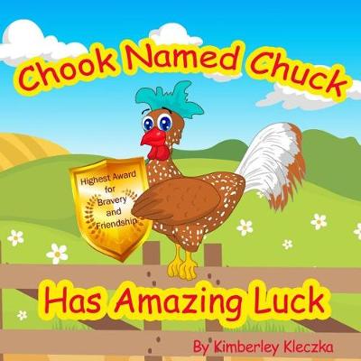 Book cover for Chook Named Chuck Has Amazing Luck