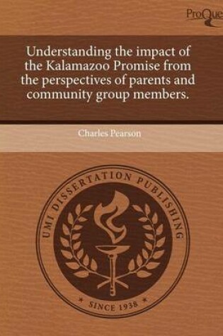 Cover of Understanding the Impact of the Kalamazoo Promise from the Perspectives of Parents and Community Group Members