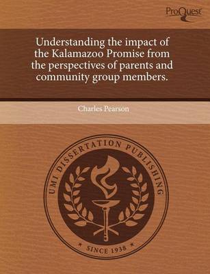 Book cover for Understanding the Impact of the Kalamazoo Promise from the Perspectives of Parents and Community Group Members