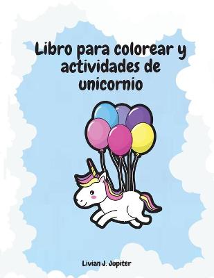 Book cover for Libro Para Colorear y Actividades de Unicornio