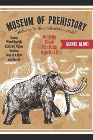 Cover of Museum Of Prehistory Welcome To The Prehistoric World!