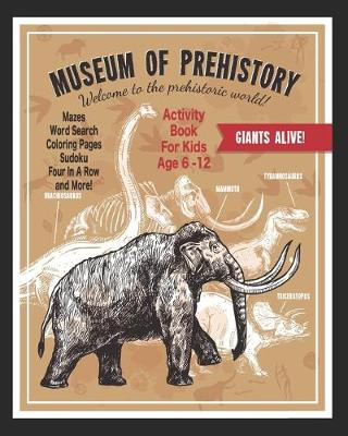 Book cover for Museum Of Prehistory Welcome To The Prehistoric World!