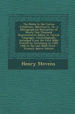 Cover of The Bibles in the Caxton Exhibition, MDCCCLXXVII, Or, a Bibliographical Description of Nearly One Thousand Representative Bibles