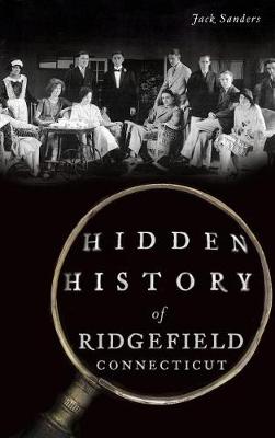 Book cover for Hidden History of Ridgefield, Connecticut