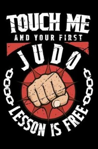 Cover of Touch Me And Your First Judo Lesson Is Free