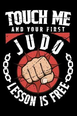 Book cover for Touch Me And Your First Judo Lesson Is Free