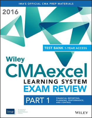 Cover of Wiley CMAexcel Learning System Exam Review 2016 + Test Bank: Part 1, Financial Planning, Performance and Control (1–year access) Set