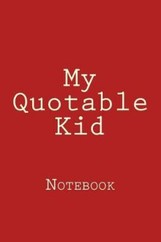 Cover of My Quotable Kid