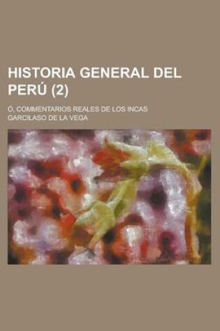 Cover of Historia General del Peru; O, Commentarios Reales de Los Incas (2)