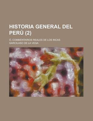 Book cover for Historia General del Peru; O, Commentarios Reales de Los Incas (2)