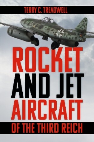 Cover of Rocket and Jet Aircraft of the Third Reich