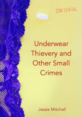 Book cover for Underwear Thievery and Other Small Crimes