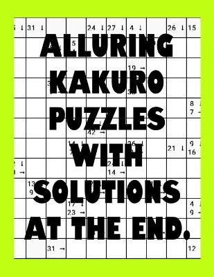 Book cover for Alluring Kakuro Puzzles with with Solutions at the end.