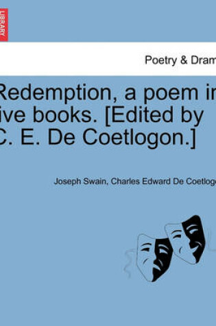 Cover of Redemption, a Poem in Five Books. [Edited by C. E. de Coetlogon.]