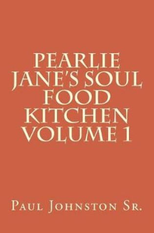 Cover of Pearlie Jane's Soul Food Kitchen Volume 1