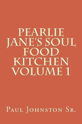 Book cover for Pearlie Jane's Soul Food Kitchen Volume 1