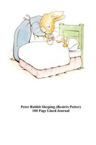 Cover of Peter Rabbit Sleeping (Beatrix Potter) 100 Page Lined Journal