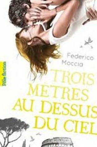 Cover of Trois Metres Au-Dessus Du Ciel