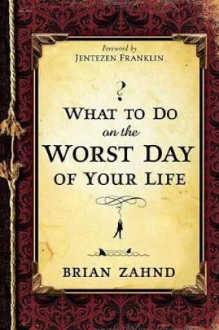 Cover of What To Do On The Worst Day Of Your Life