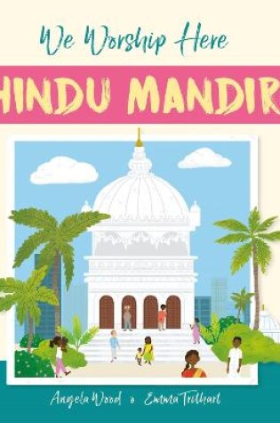 Cover of We Worship Here: Hindu Mandir
