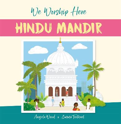 Book cover for We Worship Here: Hindu Mandir