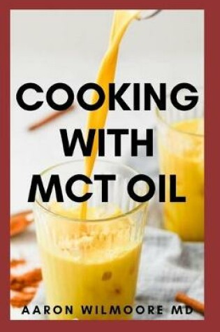 Cover of Cooking with McT Oil