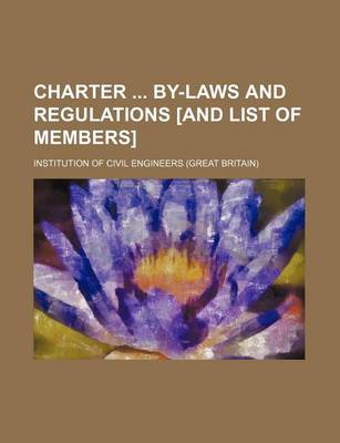 Book cover for Charter By-Laws and Regulations [And List of Members]