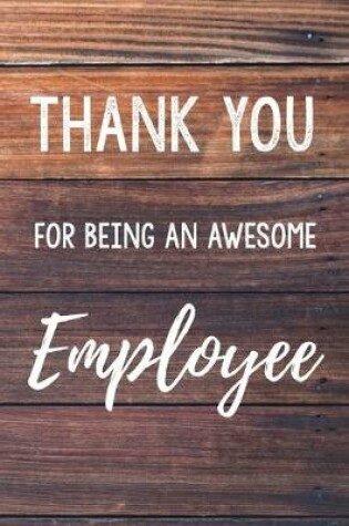 Cover of Thank You For Being An Awesome Employee