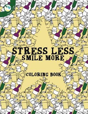 Book cover for Stress Less Smile More Coloring Book