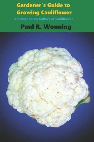 Cover of Gardener's Guide to Growing Cauliflower