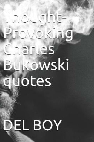 Cover of Thought-Provoking Charles Bukowski quotes