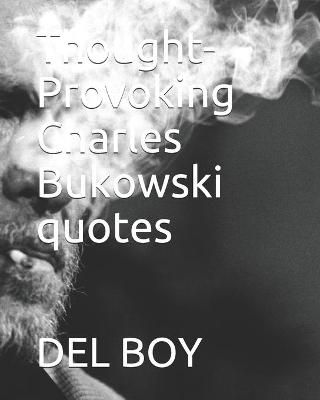 Book cover for Thought-Provoking Charles Bukowski quotes