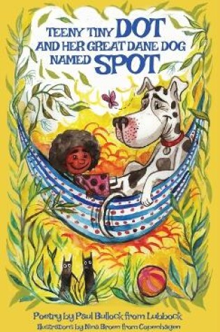 Cover of Teeny Tiny Dot and Her Great Dane Dog Named Spot