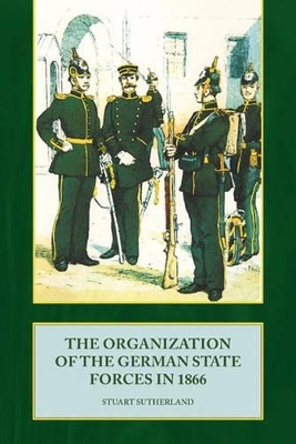Book cover for The Organization of the German State Forces in 1866
