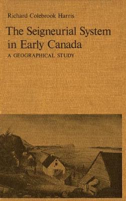 Book cover for The Seigneurial System in Early Canada