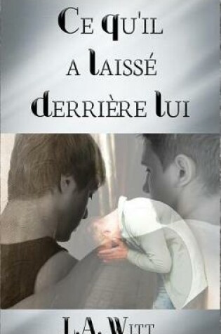 Cover of Ce qu?il a laisse derriere lui