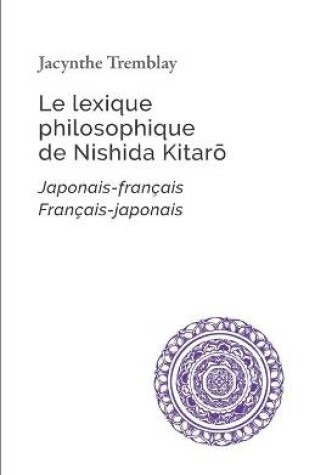 Cover of Le lexique philosophique de Nishida Kitarō