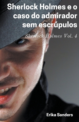 Book cover for Sherlock Holmes e o Caso do Admirador sem Escrúpulos