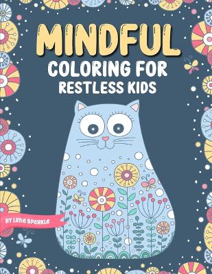 Book cover for Mindful Coloring For Restless Kids