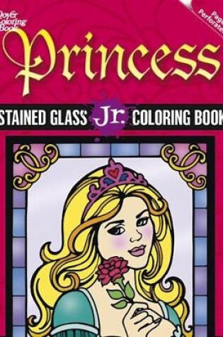 Cover of Princess Stained Glass Jr. Coloring Book