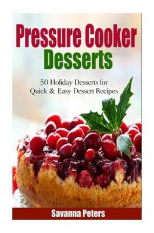 Cover of Pressure Cooker Desserts