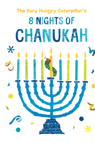 Cover of The Very Hungry Caterpillar's 8 Nights of Chanukah