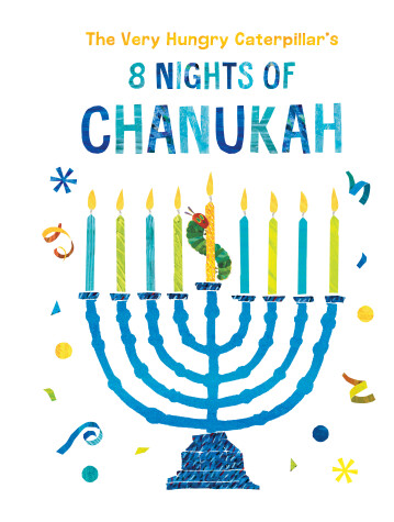 Book cover for The Very Hungry Caterpillar's 8 Nights of Chanukah