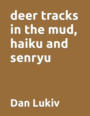 Book cover for deer tracks in the mud, haiku and senryu