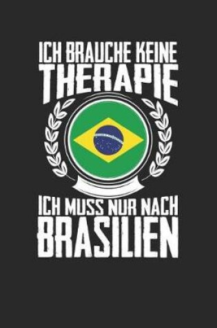 Cover of Ich brauche keine Therapie ich muss nur nach Brasilien