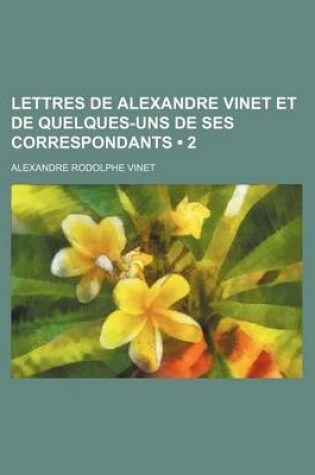 Cover of Lettres de Alexandre Vinet Et de Quelques-Uns de Ses Correspondants (2)