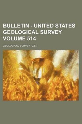 Cover of Bulletin - United States Geological Survey Volume 514