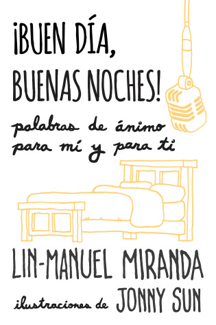 Cover of ¡Buen día, buenas noches! Palabras de ánimo para mí y para tí / Gmorning, Gnight!: Little Pep Talks for Me & You