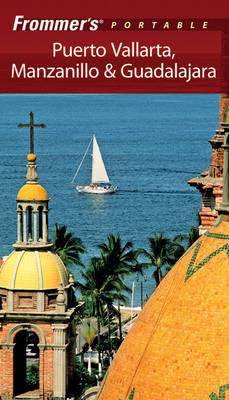 Cover of Frommer's Portable Puerto Vallarta, Manzanillo and Guadalajara