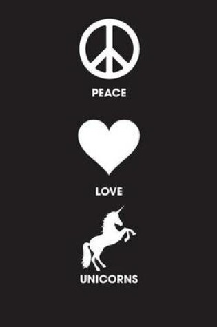Cover of Peace Love Unicorns